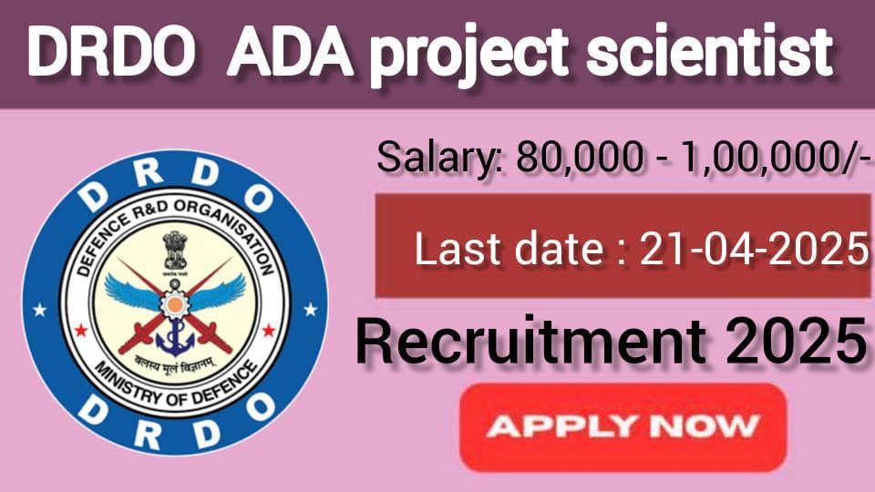 DRDO ADA Project Scientist Recruitment 2025